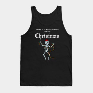 When You’re Dead Inside But It’s Christmas Tank Top